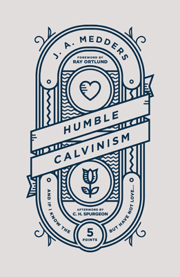Humble Calvinism book cover by J. A. Medders